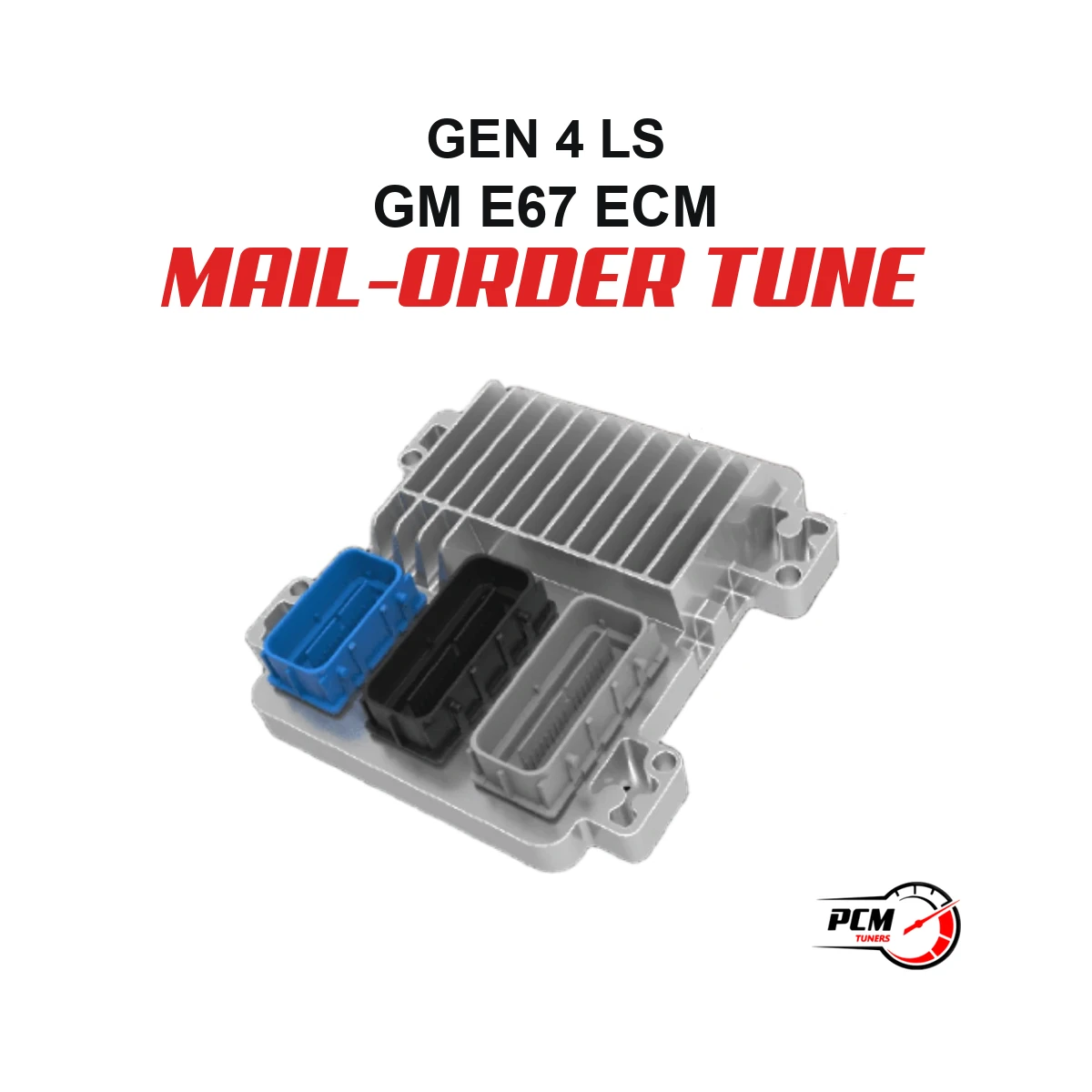 Gen 4 LS GM E67 ECM Mail-Order Tune